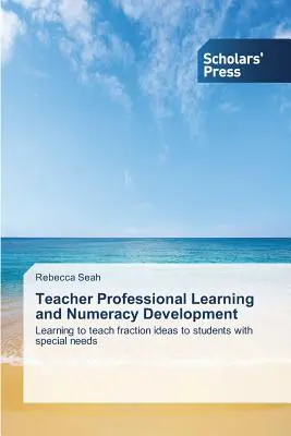 Învățarea profesională a profesorilor și dezvoltarea competențelor numerice - Teacher Professional Learning and Numeracy Development