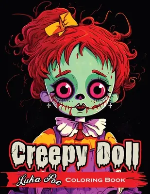 Creepy Doll: Un mod înfricoșător și distractiv de a deveni creativ! - Creepy Doll: A Spooky and Fun Way to Get Creative!
