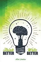 Gândiți mai bine, scrieți mai bine - Think Better, Write Better