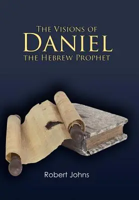 Viziunile lui Daniel, profetul evreu - The Visions of Daniel the Hebrew Prophet