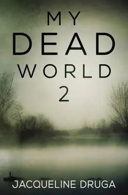 Lumea mea moartă 2 - My Dead World 2