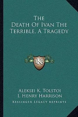 Moartea lui Ivan cel Groaznic, o tragedie - The Death Of Ivan The Terrible, A Tragedy