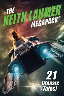 Keith Laumer MEGAPACK(R): 21 de povești clasice - The Keith Laumer MEGAPACK(R): 21 Classic Tales