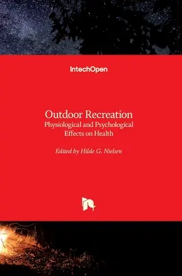 Recreere în aer liber: Efecte fiziologice și psihologice asupra sănătății - Outdoor Recreation: Physiological and Psychological Effects on Health