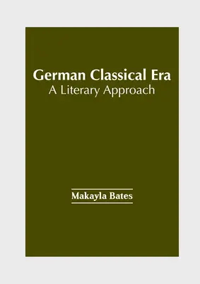Era clasică germană: O abordare literară - German Classical Era: A Literary Approach