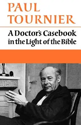 Cazuistica unui medic în lumina Bibliei - A Doctor's Casebook in the Light of the Bible