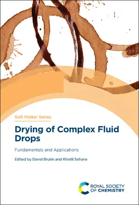 Uscarea picăturilor fluide complexe: Fundamente și aplicații - Drying of Complex Fluid Drops: Fundamentals and Applications