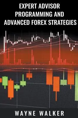 Programarea Expert Advisor și Strategii Forex Avansate - Expert Advisor Programming and Advanced Forex Strategies