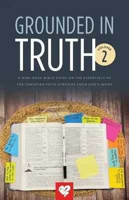 Înrădăcinat în adevăr: Volumul 2 - Grounded In Truth: Volume 2