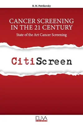 Screeningul cancerului în secolul 21: Stadiul actual al depistării cancerului - Cancer Screening in the 21 Century: State of the Art Cancer Screening