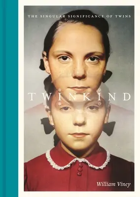 Twinkind: Semnificația singulară a gemenilor - Twinkind: The Singular Significance of Twins