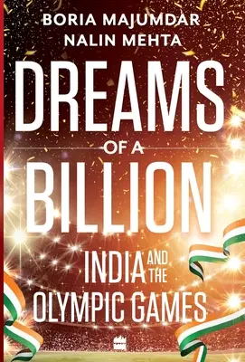 Vise de un miliard: India și povestea Jocurilor Olimpice - Dreams of a Billion: India and the Olympics Story
