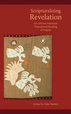 Scripturalizing Revelation: O lectură postcolonială afro-americană a imperiului - Scripturalizing Revelation: An African American Postcolonial Reading of Empire
