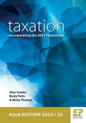 Impozitare: încorporarea Legii finanțelor 2023 (2023/24) ediția a 42-a - Taxation: incorporating the 2023 Finance Act (2023/24) 42nd edition