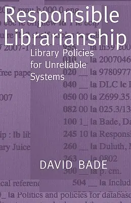 Biblioteconomie responsabilă: Politici de bibliotecă pentru sisteme nefiabile - Responsible Librarianship: Library Policies for Unreliable Systems