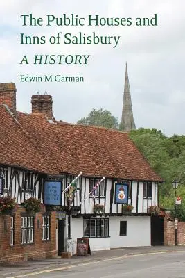 The Public Houses and Inns of Salisbury: o istorie - The Public Houses and Inns of Salisbury: a history