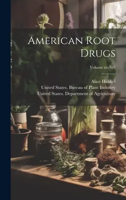 American Root Drugs; Volumul nr.107 - American Root Drugs; Volume no.107