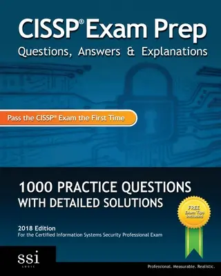 CISSP Exam Prep Întrebări, răspunsuri și explicații: 1000+ Întrebări practice CISSP cu soluții detaliate - CISSP Exam Prep Questions, Answers & Explanations: 1000+ CISSP Practice Questions with Detailed Solutions