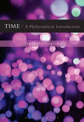 Timpul: o introducere filosofică - Time: A Philosophical Introduction