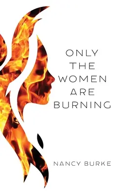 Doar femeile ard - Only the Women are Burning