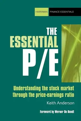The Essential P/E: Înțelegerea pieței bursiere prin raportul preț-venituri - The Essential P/E: Understanding the Stock Market Through the Price-Earnings Ratio