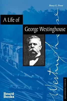 O viață a lui George Westinghouse - A Life of George Westinghouse