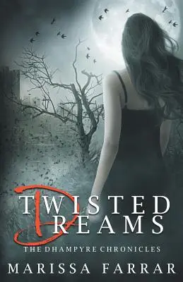 Vise întortocheate (Cronicile Dhampyre) - Twisted Dreams (the Dhampyre Chronicles)