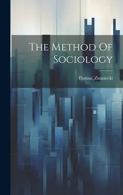 Metoda sociologiei - The Method Of Sociology