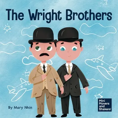 Frații Wright: O carte pentru copii despre realizarea imposibilului - The Wright Brothers: A Kid's Book About Achieving the Impossible