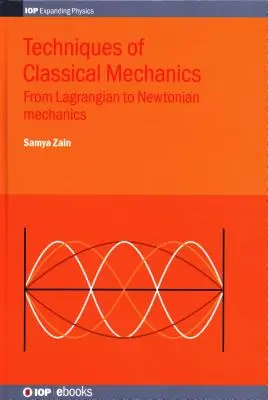Mecanica clasică: De la mecanica lagrangiană la mecanica newtoniană - Classical Mechanics: From Lagrangian to Newtonian Mechanics
