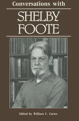 Conversații cu Shelby Foote - Conversations with Shelby Foote
