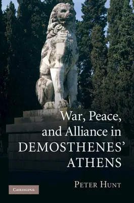 Război, pace și alianță în Atena lui Demostene - War, Peace, and Alliance in Demosthenes' Athens