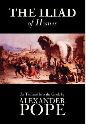 The Iliad by Homer, Clasici, Critică literară, Antică și clasică, Poezie, Antică, clasică și medievală - The Iliad by Homer, Classics, Literary Criticism, Ancient and Classical, Poetry, Ancient, Classical & Medieval