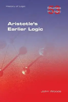 Logica anterioară a lui Aristotel - Aristotle's Earlier Logic
