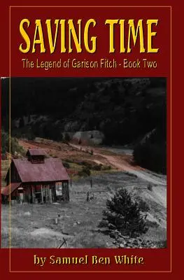 Saving Time: Legenda lui Garison Fitch - Saving Time: The Legend of Garison Fitch