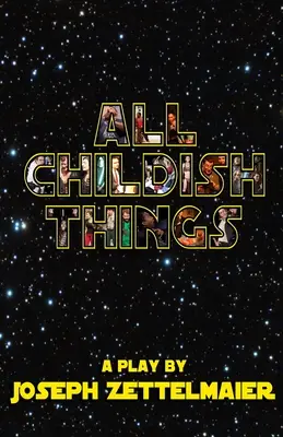 Toate lucrurile copilărești - All Childish Things