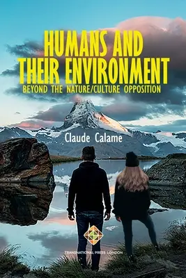 Oamenii și mediul lor, dincolo de opoziția natură/cultură - Humans and Their Environment, Beyond the Nature/Culture Opposition