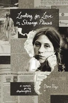 Looking for Love in Strange Places: A Memoir for My Stepdaughters (Memorii pentru fiicele mele vitrege) - Looking for Love in Strange Places: A Memoir for My Stepdaughters