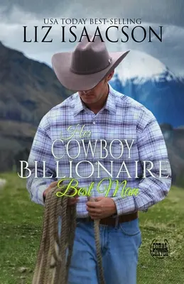 Cavalerul ei de onoare cowboy miliardar - Her Cowboy Billionaire Best Man