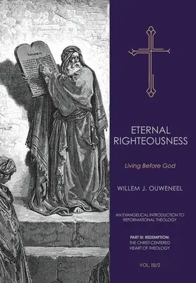 Neprihănirea eternă: A trăi înaintea lui Dumnezeu - Eternal Righteousness: Living Before God