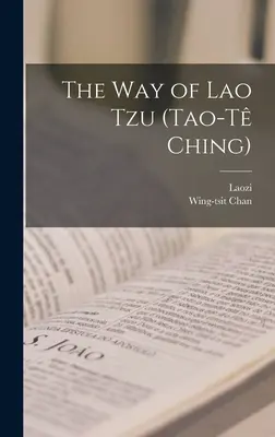 Calea lui Lao Tzu (Tao-t Ching) - The Way of Lao Tzu (Tao-t Ching)