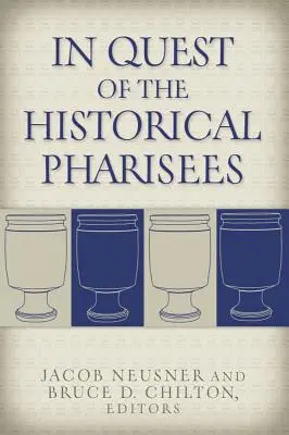 In Quest of the Historical Pharisees (În căutarea fariseilor istorici) - In Quest of the Historical Pharisees