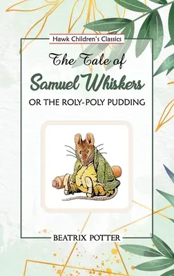 Povestea lui Samuel Whiskers - The Tale of Samuel Whiskers