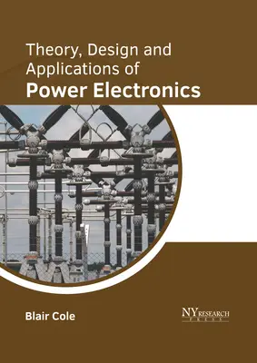 Teoria, proiectarea și aplicațiile electronicii de putere - Theory, Design and Applications of Power Electronics