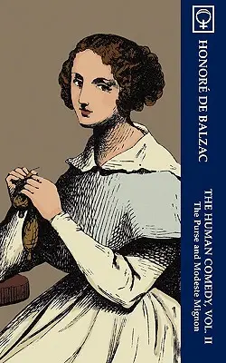 Comedia umană, vol. II: Poșeta și Modeste Mignon (Noumena Classics) - The Human Comedy, Vol. II: The Purse and Modeste Mignon (Noumena Classics)