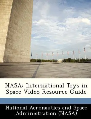 NASA: International Toys in Space Ghid de resurse video - NASA: International Toys in Space Video Resource Guide