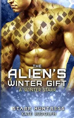 Cadoul de iarnă al străinului: A Winter Starr - The Alien's Winter Gift: A Winter Starr
