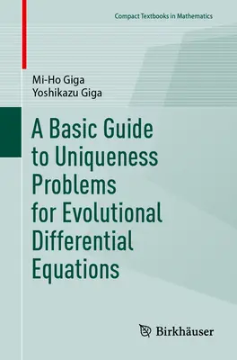 Un ghid de bază pentru problemele de unicitate pentru ecuațiile diferențiale evolutive - A Basic Guide to Uniqueness Problems for Evolutionary Differential Equations