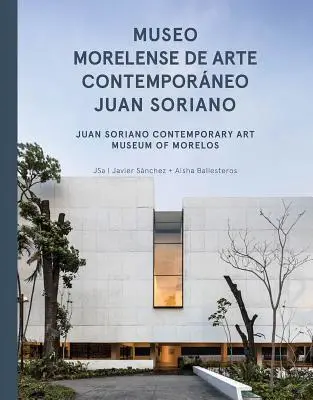Jsa: Muzeul de Artă Contemporană Juan Soriano din Morelos - Jsa: Juan Soriano Contemporary Art Museum of Morelos