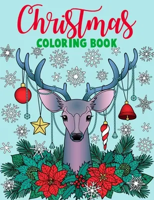 Carte de colorat de Crăciun..: Merry Christmas Coloring Book with Fun, Easy, and Relaxing Designs for Adults Featuring Beautiful Winter Florals, Fest - Christmas coloring book.: Merry Christmas Coloring Book with Fun, Easy, and Relaxing Designs for Adults Featuring Beautiful Winter Florals, Fest